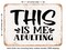DECORATIVE METAL SIGN - This is Me Adulting - 2 - Vintage Rusty Look